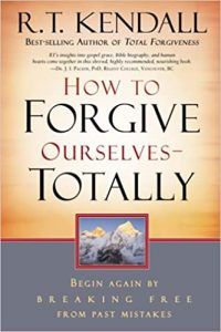 How to Forgive Ourselves Totally