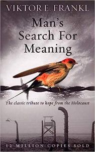 Man’s Search for Meaning