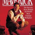 Maverick: The Success Story Behind the World's Most Unusual Workplace