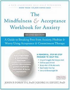 The Mindfulness & Acceptance Workbook for Anxiety