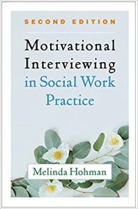 Motivational Interviewing in Social Work Practice