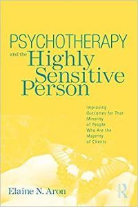 Psychotherapy and the Highly Sensitive Person