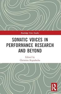 Somatic Voices in Performance Research and Beyond