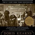 Team of Rivals: The Political Genius of Abraham Lincoln