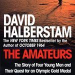 The Amateurs: The Story of Four Young Men and Their Quest for an Olympic Gold Medal