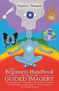 The Beginners Handbook to the Art of Guided Imagery