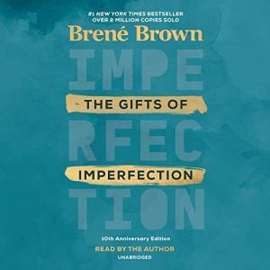 The Gifts of Imperfection