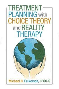 Treatment Planning with choice theory from a Reality Therapy Perspective